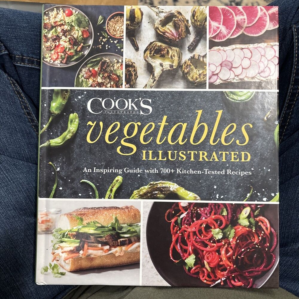 Vegetables Illustrated: An Inspiring Guide with 700+ Kitchen-Tested Recipes HB